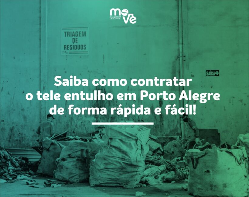 Saiba como contratar o tele entulho em Porto Alegre de forma rápida e fácil!